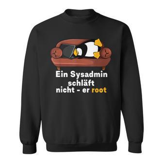 Sysadmin Doesn't Sleep He Root Nerds Penguin Sweatshirt - Seseable