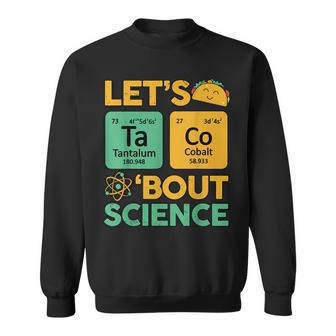 Taco Bout Science- Tuesday Chemistry Stem Teacher Sweatshirt - Monsterry DE