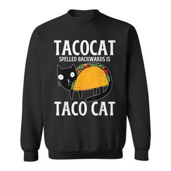 Tacos Mexican Food Tacocat Spelled Backwards Taco Cat Sweatshirt - Monsterry
