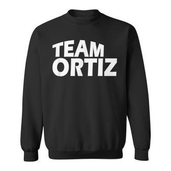 Team Ortiz Family Name Sweatshirt - Seseable