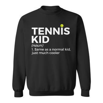 Tennis Kid Definition Tennis Player Sweatshirt - Monsterry