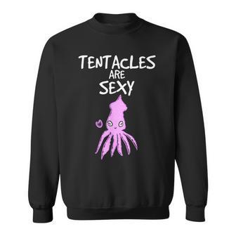 Tentacles Are Sexy Anime Hentai Conventions Sweatshirt - Monsterry UK