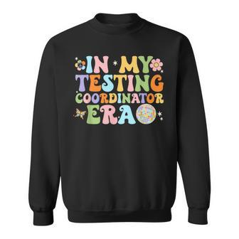 In My Testing Coordinator Era Motivational Students Sweatshirt - Monsterry