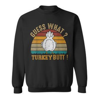 Thanksgiving Guess What Turkey Butt Sweatshirt - Seseable