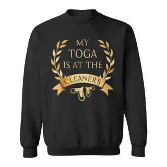 My Toga Is At The Cleaners Party Costume Sweatshirt - Monsterry DE