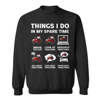 Tractors Lover 6 Things I Do In My Spare Time Tractor Sweatshirt | Mazezy