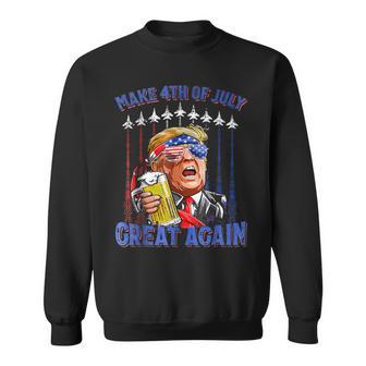 Trump Make 4Th Of July Great Again Drinking Beer Sweatshirt - Monsterry AU