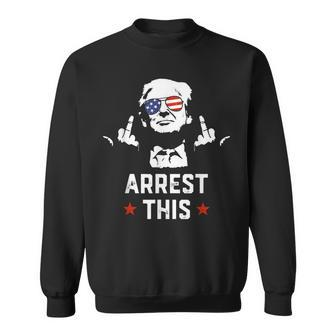 Trump Arrest This Donald Trump Middle Finger President Sweatshirt - Monsterry CA