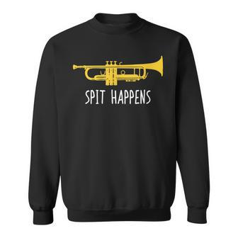 Trumpet Spit Happens Band Player Sweatshirt - Monsterry