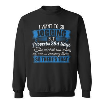 I Wanted To Go Jogging But Proverbs 281 Sweatshirt - Monsterry
