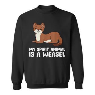 Weasel Lover My Spirit Animal Is A Weasel Sweatshirt - Monsterry DE