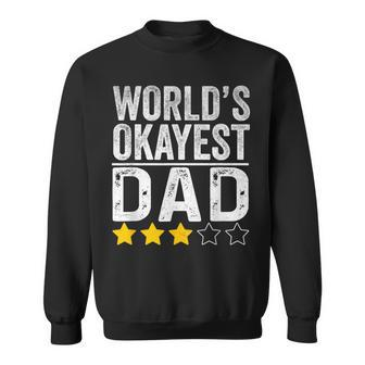Worlds Okayest Dad Fathers Day For Men Sweatshirt - Monsterry CA