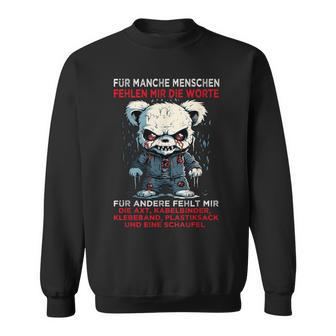 Für Manche Menschen Fehlen Mit Die Worte Lustige Sprüche Sweatshirt - Seseable