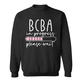 Future Behavior Analyst Bcba In Progress Bcba Student Sweatshirt - Seseable