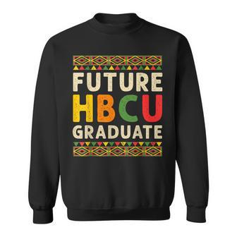 Future Hbcu Graduate Black College Graduation Student Grad Sweatshirt | Mazezy