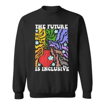 The Future Is Inclusive Lgbt Flag Human Rights Pride Month Sweatshirt - Monsterry