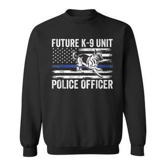 Future K-9 Unit Police Officer Proud Law Enforcement Sweatshirt - Seseable