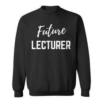 Future Lecturer Sweatshirt - Monsterry UK