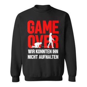 Game Over Wir Konnten Ihn Nicht Aufhalten Sweatshirt - Seseable