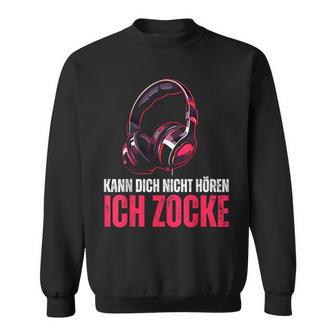 Gamer Kann Dich Nicht Hören Ich Zocke Black Sweatshirt - Seseable