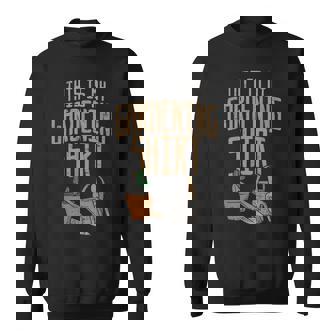 This Is My Gardening I Idea For Garden Fans Sweatshirt - Seseable
