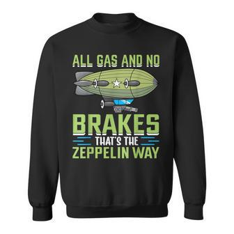 All Gas And No Brakes That's The Zeppelin Way I Zeppelin Sweatshirt - Monsterry UK