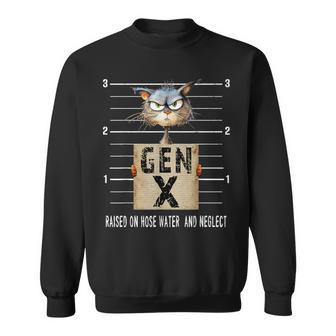 Gen X Raised On Hose Water And Neglect Gen X Sweatshirt | Mazezy