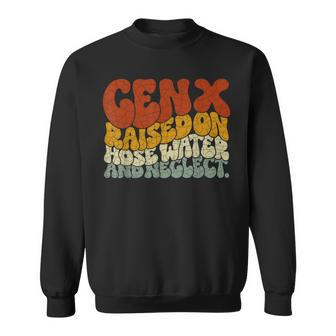 Gen X Raised On Hose Water And Neglect Humor Generation X Sweatshirt - Monsterry UK