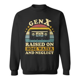 Gen X Raised On Hose Water And Neglect Humor Generation X Sweatshirt | Mazezy