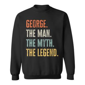 George Man Myth Legend Best Name George Sweatshirt - Monsterry