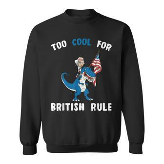 George Washington Cool For British Rule 4Th Of July Trex Sweatshirt - Monsterry