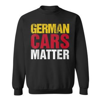 German Cars Matter Sweatshirt - Monsterry