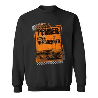 With German Text Sei Kein Penner Fahr Verbrenner Black Sweatshirt - Seseable