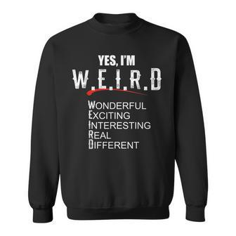For Sarcasm Lover Yes I'm Weird Sarcastic Sweatshirt - Monsterry UK