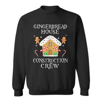 Gingerbread House Construction Crew Decorating Baking Xmas Sweatshirt - Seseable