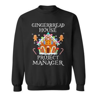 Gingerbread House Project Manager Decorating Baking Xmas Sweatshirt - Monsterry