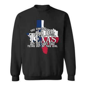 You Can Take This Girl Out Of Texas But You Cant Take Texas Out Sweatshirt | Mazezy