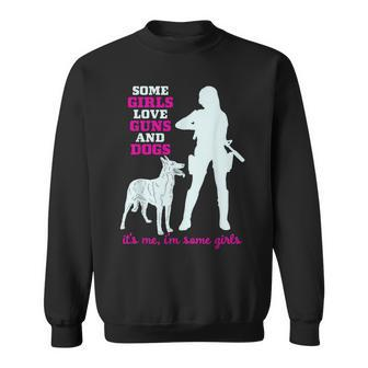 Some Girls Love Guns And Dogs Gun Sweatshirt - Monsterry