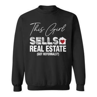 This Girls Sells Real Estate Got Referrals Sweatshirt - Seseable