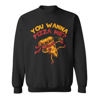 Glad You Want Pizza For Me Sweatshirt - Monsterry