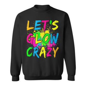 Lets A Glow Crazy Retro Colorful Quote Group Team Tie Dye Sweatshirt - Monsterry UK