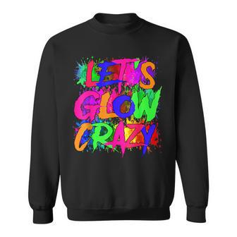 Lets A Glow Crazy Retro Colorful Tie Dye Sweatshirt | Mazezy