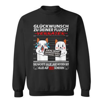 Glückwunsch Zu Deiner Flucht Kündigung Neuen Job Cat S Sweatshirt - Seseable