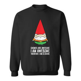 Gnomes Are Awesome I'm Awesome Therefore I'm A Gnome Sweatshirt - Monsterry DE