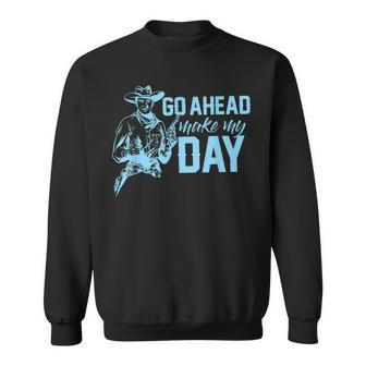 Go Ahead Make My Day Cowboy For Men Texas Cowboy Sweatshirt - Monsterry UK
