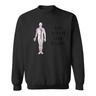 Go With The Flow Circulatory System Medical Advice Humor Sweatshirt - Monsterry CA