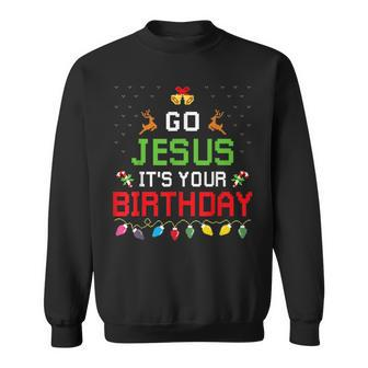 Go Jesus It's Your Birthday Ugly Christmas Sweater Sweatshirt | Mazezy