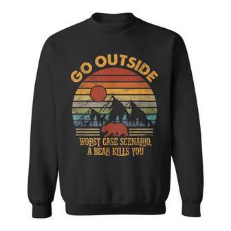 Go Outside Worst Case Scenario A Bear Kills You Camping Sweatshirt - Monsterry UK