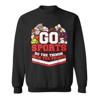 Go Sports Do The Things Win The Points Athlete Football Sweatshirt - Monsterry CA