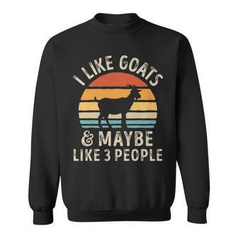 I Like Goats And Maybe Like 3 People Goat Sweatshirt | Mazezy